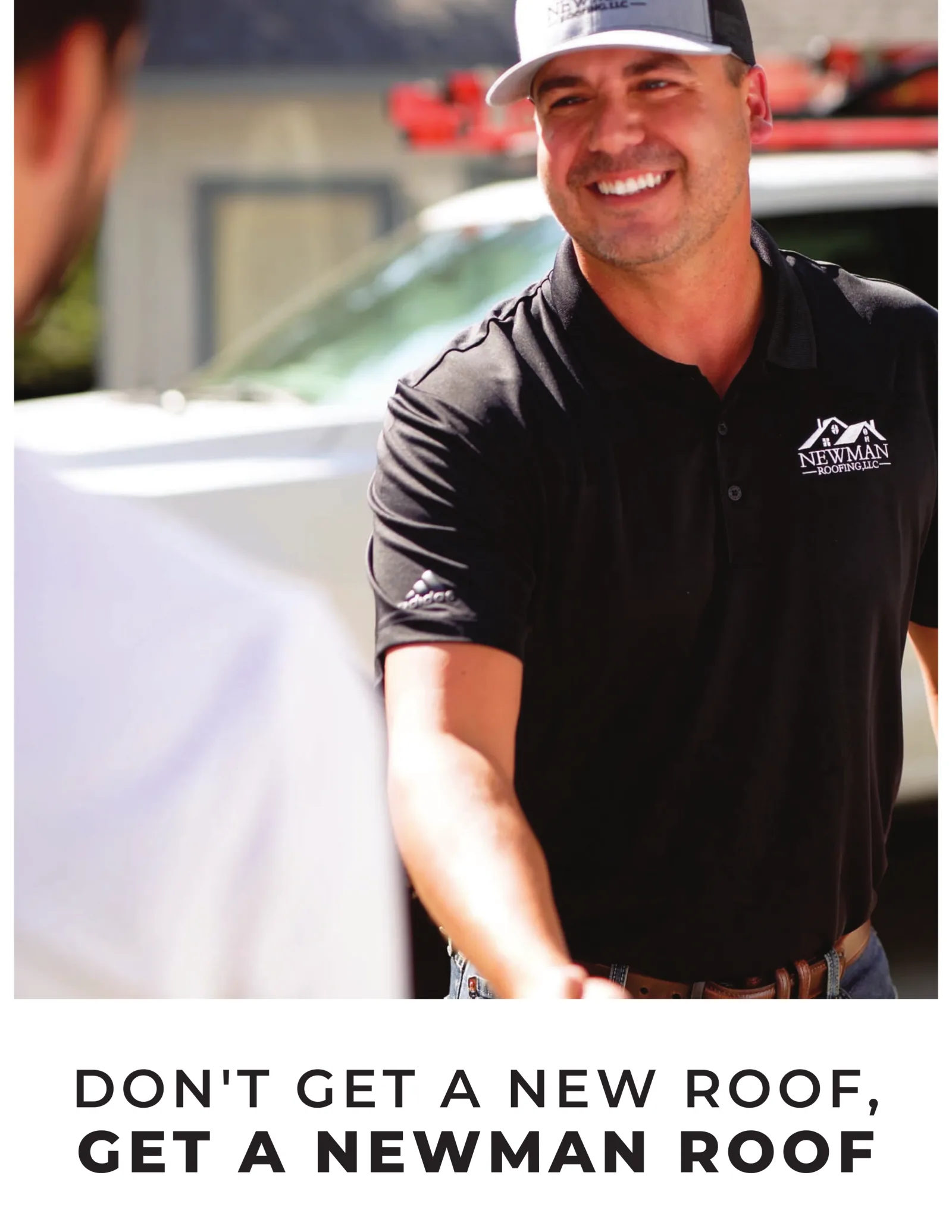 A Newman Roofing estimator shaking hands with a homeowner. Caption reads: Don't get a new roof, get a Newman roof.