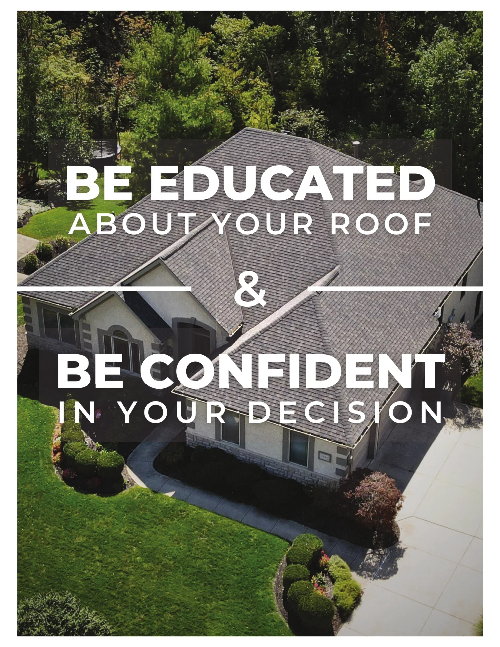 Aerial photo with overlay text: Be educated about your roof and be confident in your decision.